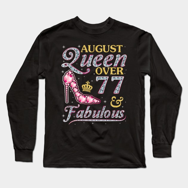August Queen Over 77 Years Old And Fabulous Born In 1943 Happy Birthday To Me You Nana Mom Daughter Long Sleeve T-Shirt by DainaMotteut